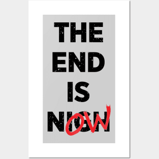 The End Is Now Posters and Art